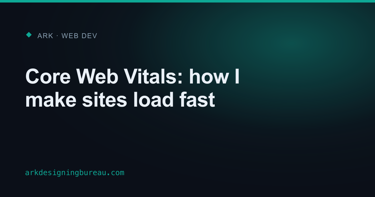 Core Web Vitals: how I make sites load fast