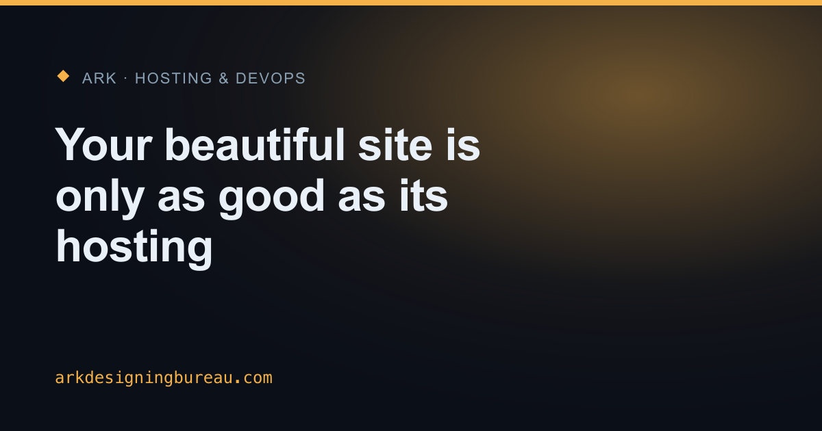 Your beautiful site is only as good as its hosting
